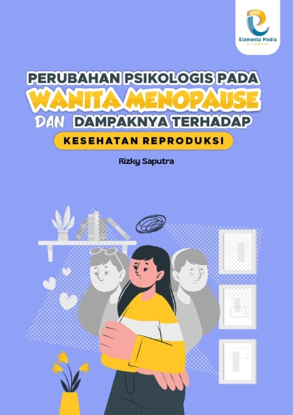 Perubahan Psikologis pada Wanita Menopause dan Dampaknya terhadap Kesehatan Reproduksi